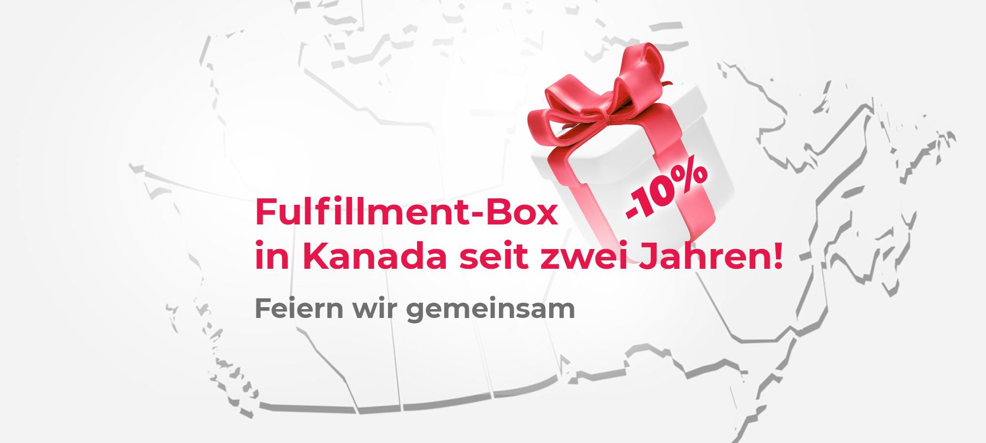 Fulfillment-Box in Kanada feiert sein zweijähriges Geschäftsjubiläum. 10% Rabatt für Neukunden
