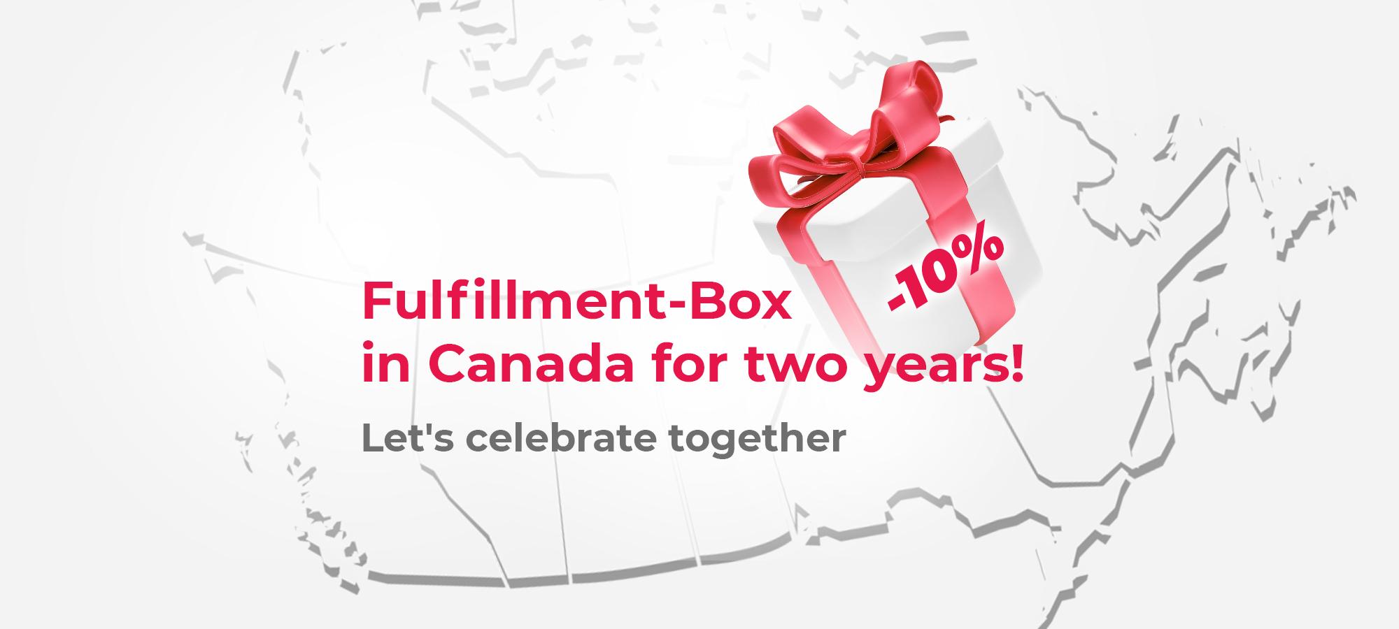 Fulfillment-Box in Canada is celebrating two years in business. 10% discount for new customers